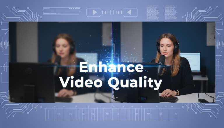 How to enhance video quality for clearer and sharper footage