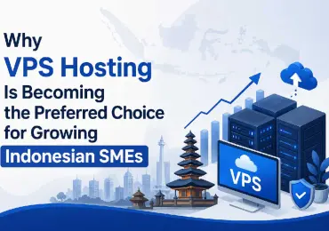 Why VPS Hosting Is Becoming the Preferred Choice for Growing Indonesian SMEs